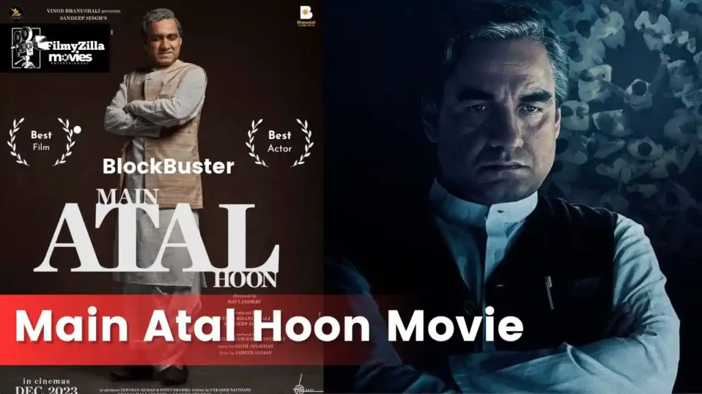 Main Atal Hoon Movie Download HD, Cast, Reviews & Release Date